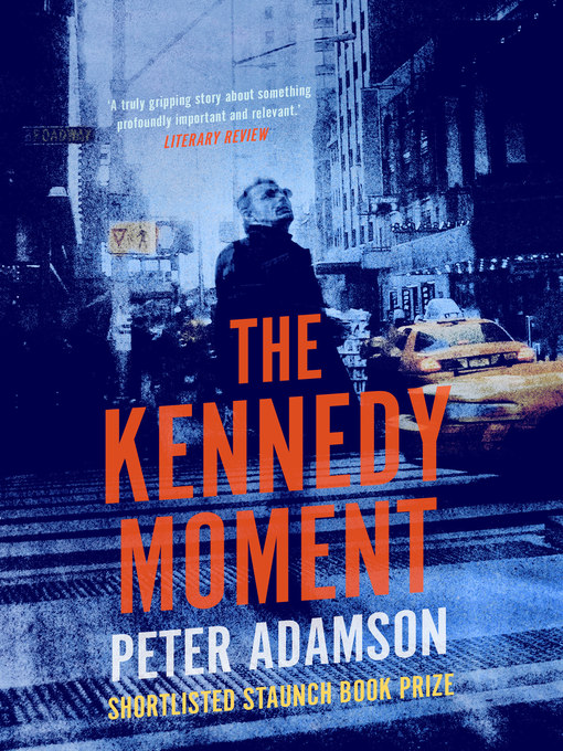 Title details for The Kennedy Moment by Peter Adamson - Available